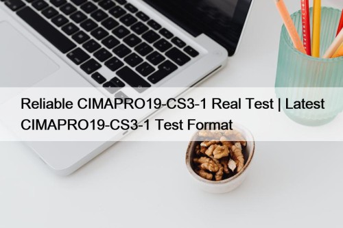 Reliable CIMAPRO19-CS3-1 Real Test | Latest CIMAPRO19-CS3-1 Test Format